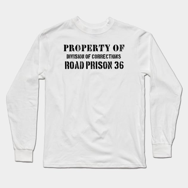 Property of ROAD PRISON 36 Long Sleeve T-Shirt by J. Rufus T-Shirtery